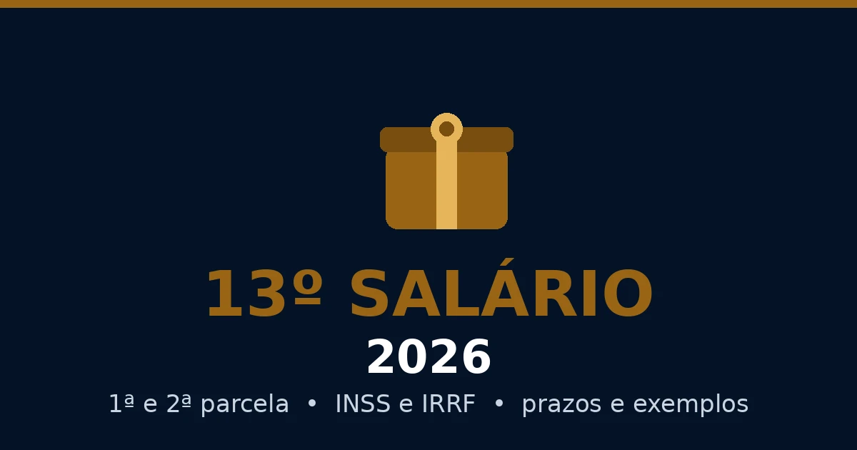 13º Salário 2026: Guia Completo de Cálculo (1ª e 2ª Parcela, INSS e IRRF)